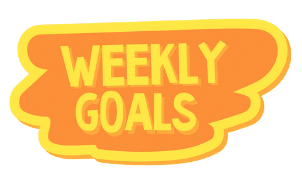 light panel saying: weekly goals